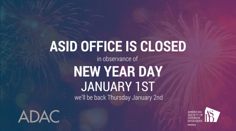 ASID office is CLOSED in observance of NEW YEAR DAY